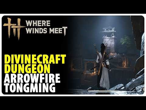 Divinecraft Dungeon - Arrowfire Tongming | Where Winds Meet