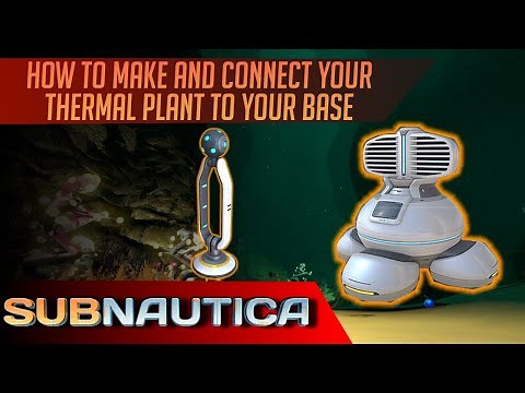How to Make A Thermal Plant farm and Connect it to your base in Subnautica