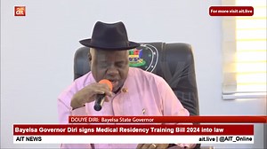 Bayelsa Governor Diri signs Medical Residency Training Bill 2024 into law | AIT Online