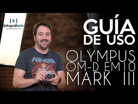 Guía de uso Olympus OM-D Em10 Mark III | Antonio Garci