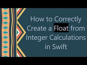 How to Correctly Create a Float from Integer Calculations in Swift