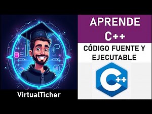 Curso de C++ -2- Código Fuente y Código Ejecutable