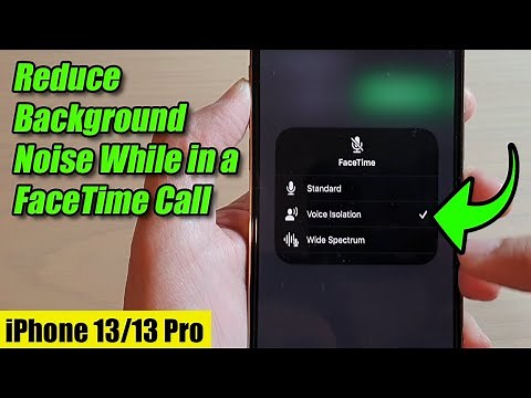 iPhone 13/13 Pro: How to Reduce Background Noise While in a FaceTime Call