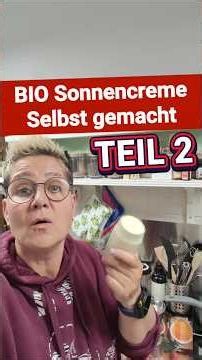 BIO Sonnencreme mineralisch Selbst gemacht - Teil 2