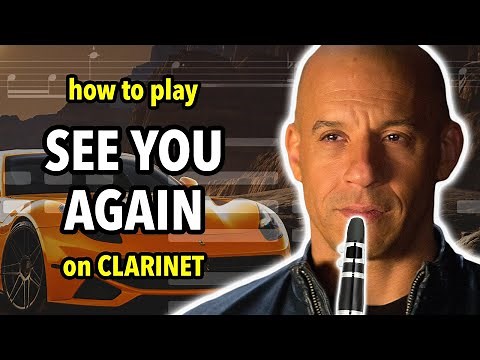 How to play See You Again on Clarinet | Clarified