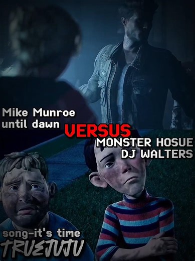 Mike Munroe vs DJ Walters | Until Dawn vs Monster house