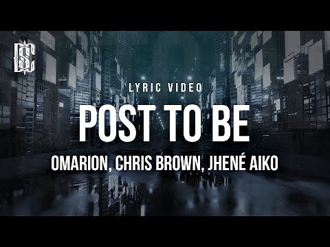 Omarion feat. Chris Brown, Jhene Aiko - Post To Be | Lyrics