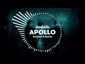Timebelle - Apollo (remix by Andrew A)