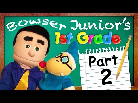 SML Movie: Bowser Junior's 1st Grade! Part 2