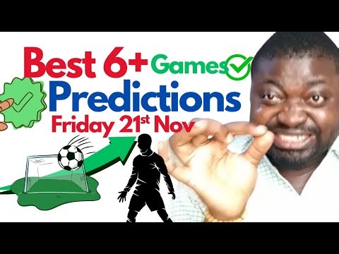 Best Upcoming Predictions For Friday 21St November 2025 How To Bet On Today's Soccer Matches