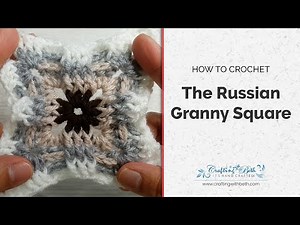 How to crochet the Russian granny square (beautiful textured motif) | Crafting with Beth
