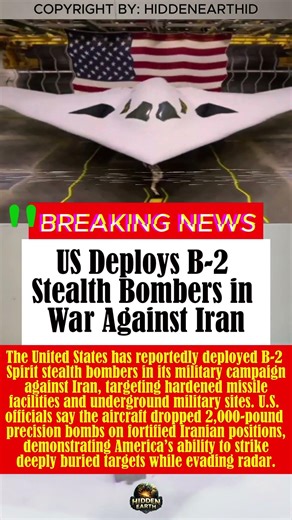 US Deploys B-2 Stealth Bombers in War Against Iran