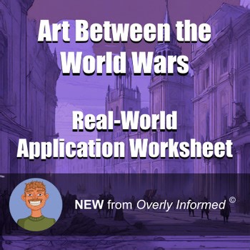 Art Between the World Wars Real-World Application Worksheet