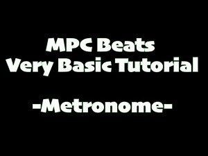 MPC Beats Very Basic Tutorials -Metronome-