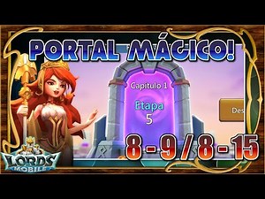 🌀 Portal Mágico! Capítulo 8 - Etapa 9 a 15! - Lords Mobile ES