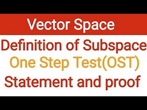 7. Definition of subspace and one step test | prove of One Step Test | vector space | Linear Algebra