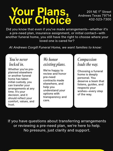 🕊️ Your Plans, Your Choice 🕊️ Did you know that even if you've made arrangements—whether it's a pre-need plan, insurance assignment, or initial contact—with another funeral home, you still have the right to choose where your loved one is cared for? At Andrews Corgill Funeral Home, we want families to know: ✅ You’re never locked in. Whether you’ve pre-planned elsewhere or another funeral home has taken initial custody, you can transfer your arrangements at any time. It’s your decision, and it s