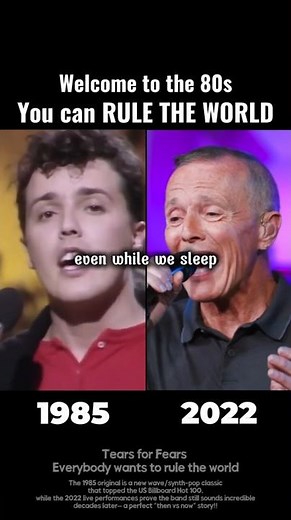 Tears for Fears- You can RULE THE 80s WORLD 1985vs2022 #tearsforfears #nostalgic #synthpop #80smusic