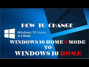 How to Change Windows 10 Home S Mode to Windows 10 Home.
