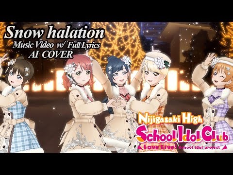 Snow halation ( AI Cover ) - Nijigaku [Kanji, Romaji & English Lyrics] SIFAS MV | µ's
