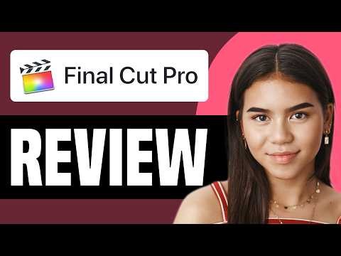 Final Cut Pro Review | Features, Pros and Cons