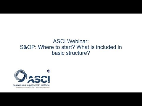 ASCI Webinar: S&OP: Where to start? What is included in basic structure?