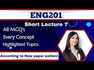 ENG201 Short Lecture 7_Highlighted Questions_ENG201short Lectures_Mid Term_Full Detail In Short Time