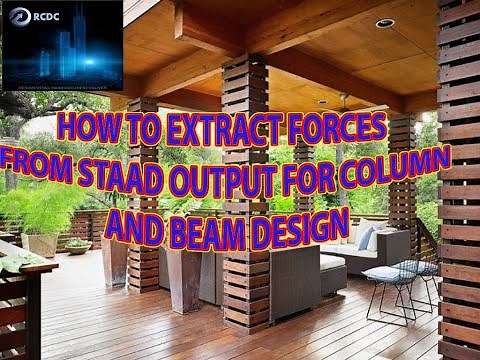 HOW TO EXTRACT FORCES FROM STAAD ANALYSIS FOR COLUMN AND BEAM DESIGN.