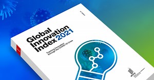 Global Innovation Index 2021: Innovation Investments Resilient Despite COVID-19 Pandemic; Switzerland, Sweden, U.S., U.K. and the Republic of Korea Lead Ranking; China Edges Closer to Top 10
