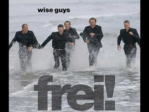 wise guys - Wir hatten eine gute Zeit