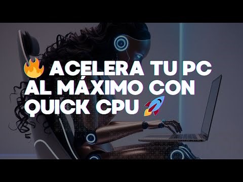 🔥 Acelera tu PC al máximo con Quick CPU 🚀 | Guía rápida