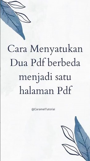Tutorial Cara Menyatukan Dua File Pdf Menjadi Satu Halaman Pdf dengan Mudah dan Cepat. #tutorialpdf