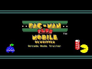 Pac-Man Plus Mobile: Rewritten - Arcade Mode Trailer (Pac-Man Mobile Rewritten Series)