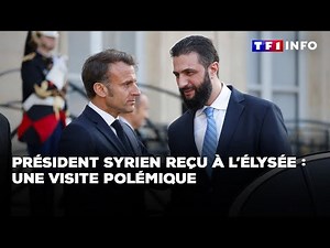 Président Syrien reçu à l'Élysée : une visite polémique｜TF1 INFO