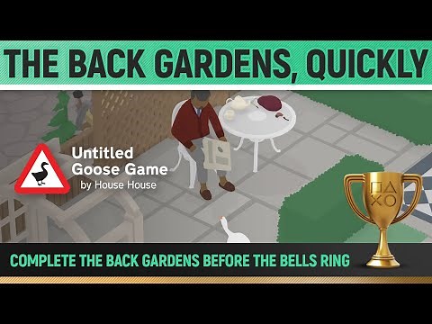 Untitled Goose Game - The Back Garden Quickly - Speedrun 🏆 - Trophy Guide