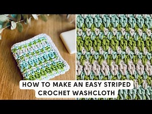 How to Crochet a Simple Striped Washcloth / Free Beginner Crochet Pattern
