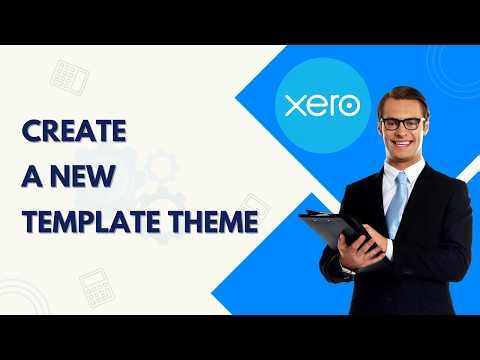 How to Create a New Template Theme on Xero Invoice | Quick Tutorial 2026