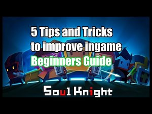 5 Tips and tricks to improve ingame (Soul Knight)