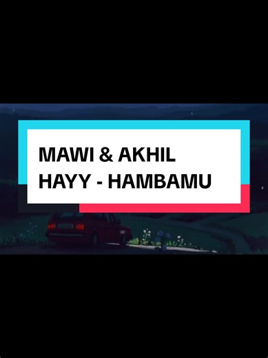 MAWI & AKHIL HAYY - HAMBAMU #laguterbaik #lirikvideo #liriklagu #lirikmelayu #lagumelayu
