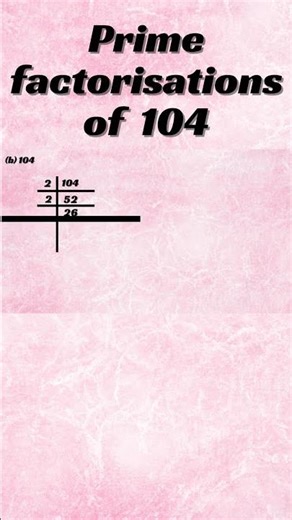 Prime factorisation of 104