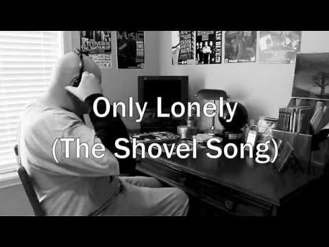 Only Lonely (The Shovel Song) - Nine Times Blue (OFFICIAL VIDEO)