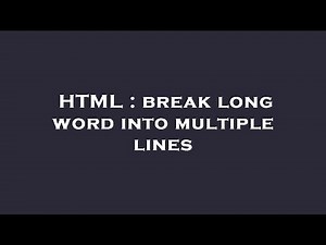 HTML : break long word into multiple lines