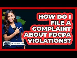How Do I File a Complaint About FDCPA Violations?