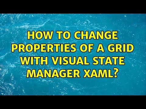 How to change properties of a grid with visual state manager XAML?