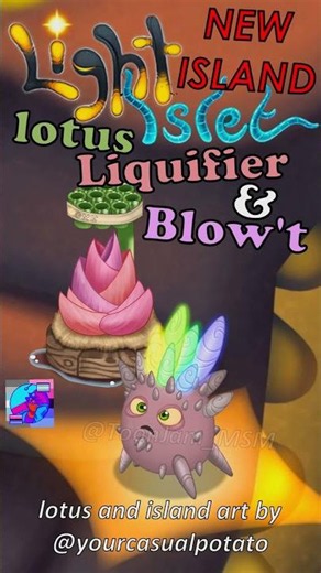 *NEW ISLAND* Light islet Blow't & lotus Liquifier || ANIMATED