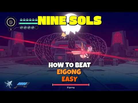 Nine Sols - How to beat Eigong Easy