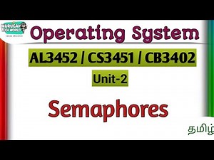 Semaphores in operating system tamil||AL3352/CS3451/CB3402||OS.