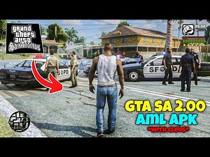 GTA SA • 2.00 AML Cleo Apk • For Android 7 to 13 | Support All Devices 🔥