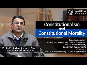 Constitutionalism and Constitutional Morality | Ft. Prof. (Dr.) Manoj Kr Sinha, Indian Law Institute