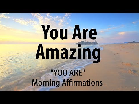 YOU ARE AMAZING! 🌟Affirmations for Self Confidence, Worthiness, Self-Love, Purpose